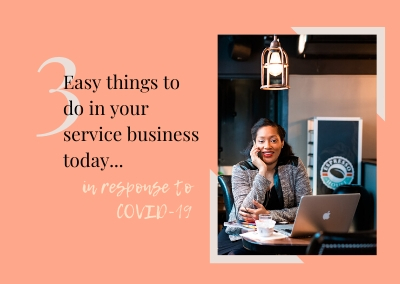 Three easy things to do in your service business today… in response to COVID-19