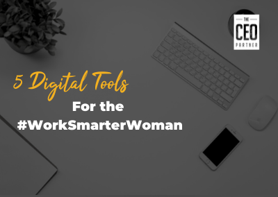 Five Digital Tools for the #WORKSMARTERWOMAN