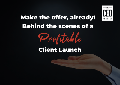 Make the offer already – Behind the scenes of a profitable client launch.