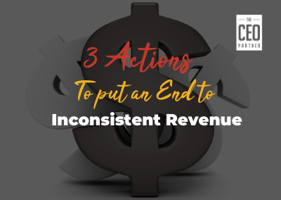 3 Actions to Help Put an End to Inconsistent Revenue