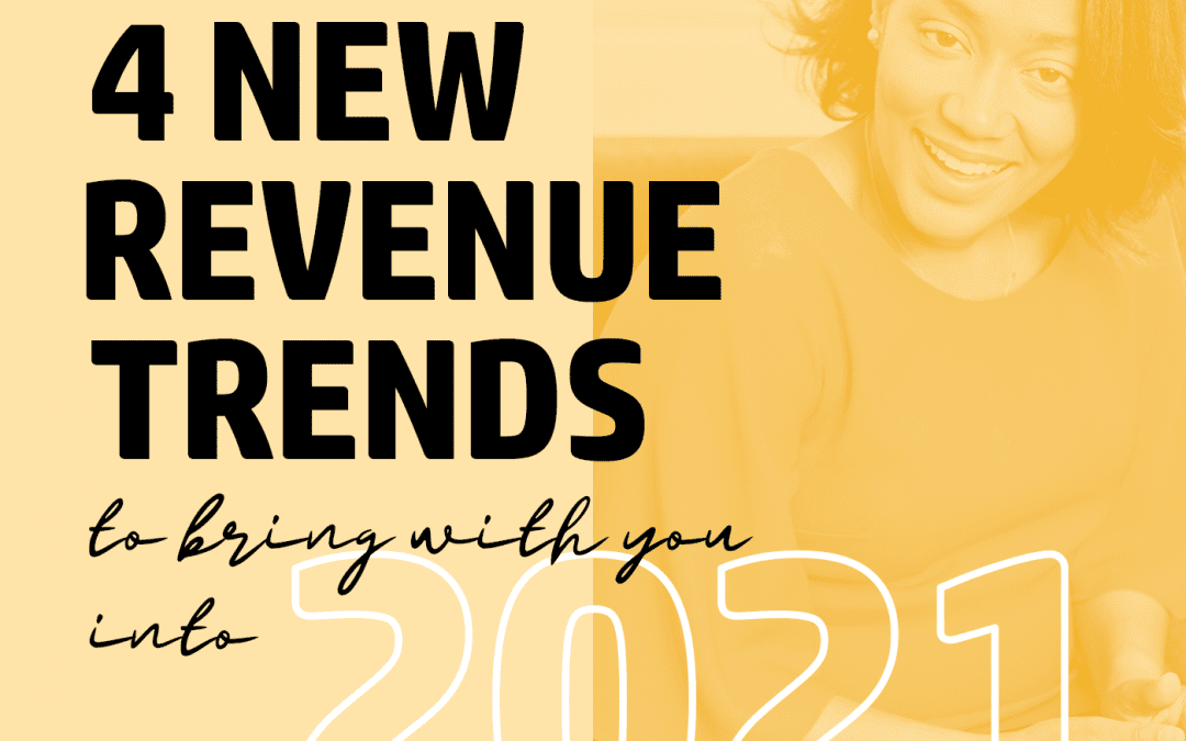 4 New Revenue Trends to Bring with You into 2021