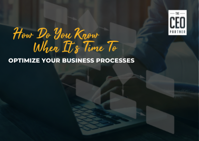 How Do You Know When It’s Time to Optimize Your Business Processes?