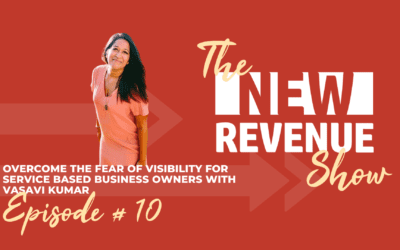 Overcome the fear of Visibility for Service-Based Business with Vasavi Kumar