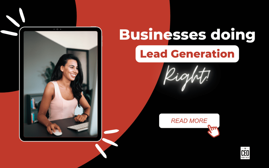 Businesses doing Lead Generation the right way
