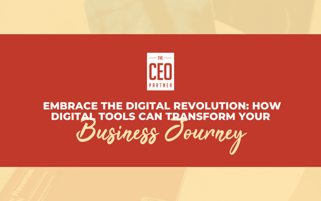 Embrace the Digital Revolution: How Digital Tools Can Transform Your Business Journey